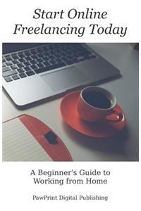Start Online Freelancing Today