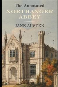 Northanger Abbey By Jane Austen (The Annotated Edition)
