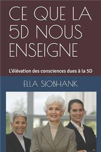Ce Que La 5d Nous Enseigne.