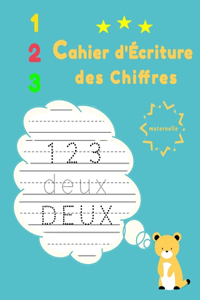 cahier d'écriture des chiffres: Un livre pour apprendre à écrire des nombres (maternelle),