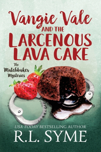 Vangie Vale and the Larcenous Lava Cake