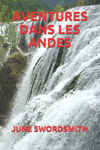Aventures Dans Les Andes