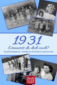 Erinnerst du dich noch? Das große Jahrgangs Quiz 1931