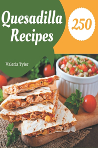 250 Quesadilla Recipes