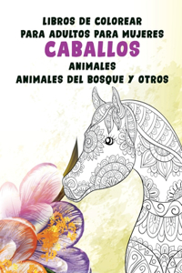 Libros de colorear para adultos para mujeres - Animales del bosque y otros - Animales - Caballos