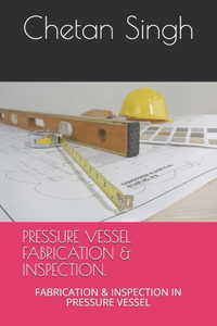 PRESSURE VESSEL FABRICATION & INSPECTION Paperback.