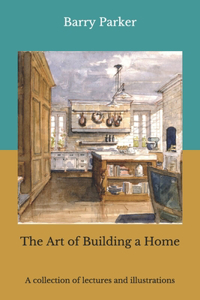 The Art of Building a Home