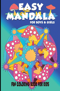 Easy Mandala For Boys & Girls Fun Coloring Book For Kids