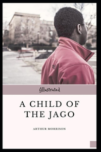 A Child of the Jago Illustrated
