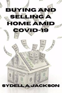 Buying and Selling a Home Amid Covid-19