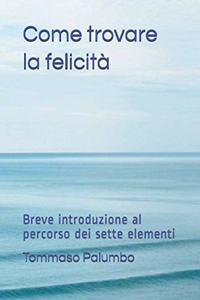 Come trovare la felicità