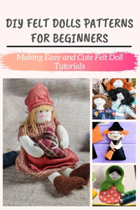 DIY Felt Dolls Patterns for Beginners