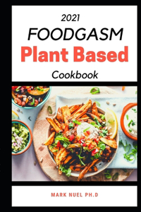 Foodgasm Plant Based Cookbook