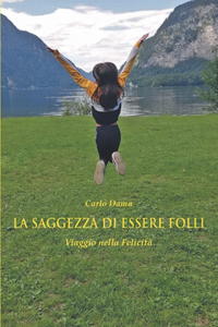 Saggezza di Essere Folli
