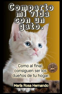 Comparto mi vida con un gato.
