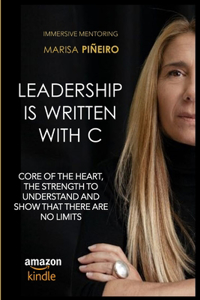 Leadership is written with C: Core of the heart, the strength to understand and show that there are no limits