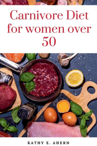 Carnivore Diet For Women Over 50