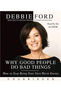 Why Good People Do Bad Things