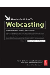 Hands-On Guide to Webcasting