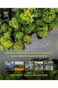 Multiple Stressors in River Ecosystems