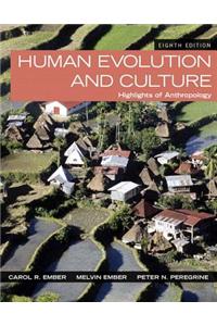 Human Evolution and Culture: Highlights of Anthropology Plus New Mylab Anthropology for Anthropology -- Access Card Package