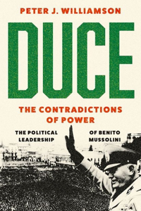 Duce: The Contradictions of Power