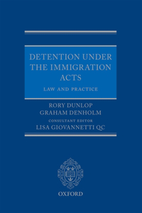 Detention under the Immigration Acts: Law and Practice