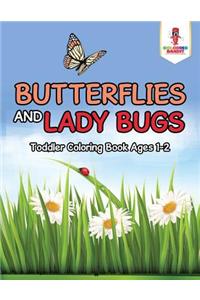 Butterflies and Lady Bugs