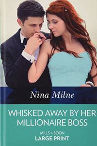 Whisked Away by Her Millionaire Boss