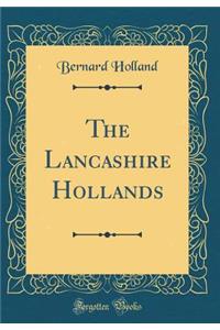 The Lancashire Hollands (Classic Reprint)