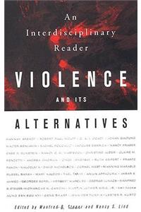 Violence and Its Alternatives: An Interdisciplinary Reader