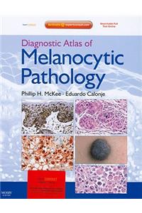 Diagnostic Atlas of Melanocytic Pathology: Expert Consult: Online and Print