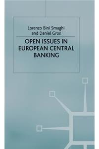 Open Issues in European Central Banking