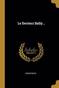 Docteur Bally...