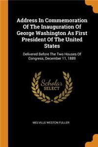 Address In Commemoration Of The Inauguration Of George Washington As First President Of The United States