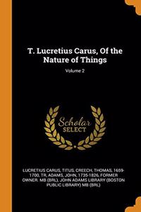 T. Lucretius Carus, Of the Nature of Things; Volume 2