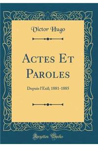 Actes Et Paroles: Depuis l'Exil; 1881-1885 (Classic Reprint)