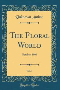 The Floral World, Vol. 1: October, 1901 (Classic Reprint)