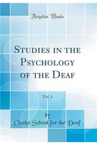 Studies in the Psychology of the Deaf, Vol. 1 (Classic Reprint)