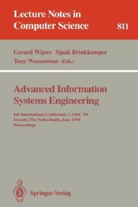 Advanced Information Systems Engineering: 6th International Conference, Caise '94, Utrecht, the Netherlands, June 6 - 10, 1994 (Lecture Notes in Computer Science)