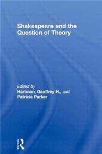 Shakespeare and the Question of Theory