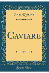 Caviare (Classic Reprint)