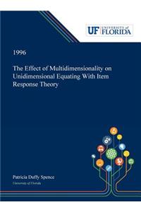Effect of Multidimensionality on Unidimensional Equating With Item Response Theory