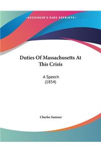 Duties Of Massachusetts At This Crisis