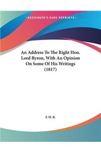 An Address To The Right Hon. Lord Byron, With An Opinion On Some Of His Writings (1817)