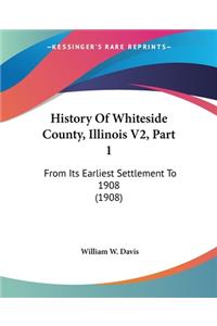 History Of Whiteside County, Illinois V2, Part 1