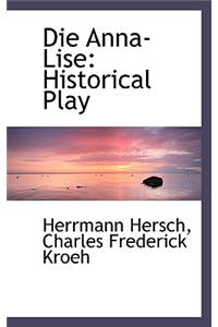Die Anna-Lise: Historical Play