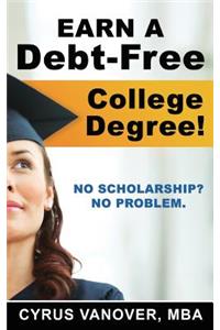 Earn A Debt-Free College Degree!