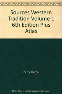 Sources Western Tradition Volume 1 6th Edition Plus Atlas