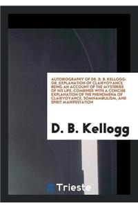 Autobiography of Dr. D. B. Kellogg